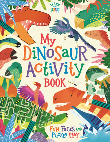 My Dinosaur Activity Book: Fun Facts and Puzzle Play.